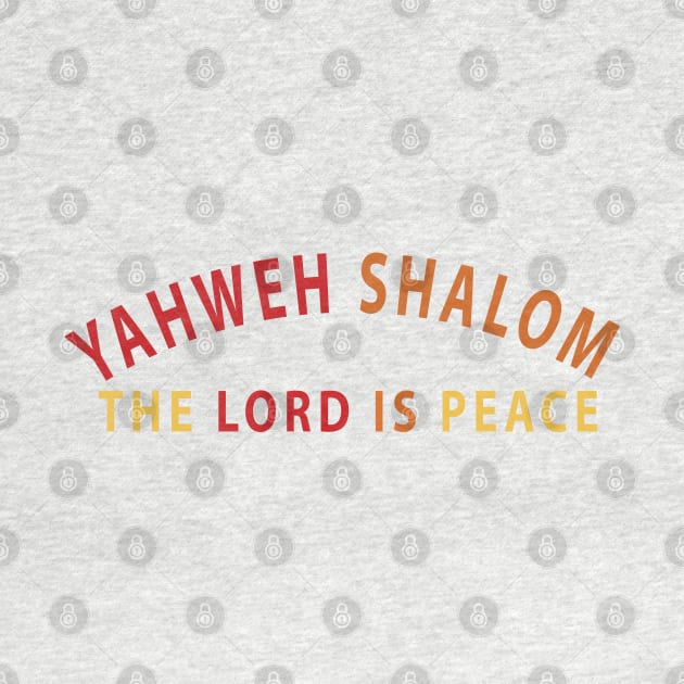 Yahweh Shalom The Lord Is Peace Inspirational Christians by Happy - Design